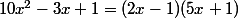 10x^2-3x+1=(2x-1)(5x+1)