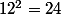 12^2=24