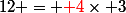 12 = {\red 4}\times 3