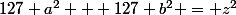 127 a^2 + 127 b^2 = z^2