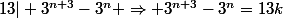 13| 3^{n+3}-3^n \Rightarrow 3^{n+3}-3^n=13k