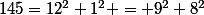 145=12^2+1^2 = 9^2+8^2