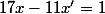 17x-11x'=1