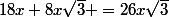 18x+8x\sqrt{3} =26x\sqrt{3}