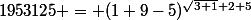 1953125 = (1+9-5)^{\sqrt{3+1}+2+5}