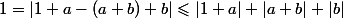 1=|1+a-(a+b)+b|\leqslant|1+a|+|a+b|+|b|