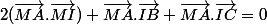 2(\overrightarrow{MA}.\overrightarrow{MI})+\overrightarrow{MA}.\overrightarrow{IB}+\overrightarrow{MA}.\overrightarrow{IC}=0