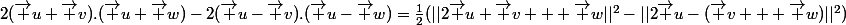 2(\vec u+\vec v).(\vec u+\vec w)-2(\vec u-\vec v).(\vec u-\vec w)=\frac12(||2\vec u+\vec v + \vec w||^2-||2\vec u-(\vec v + \vec w)||^2)