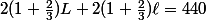 2(1+\frac{2}{3})L+2(1+\frac{2}{3})\ell=440