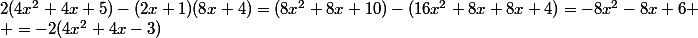 2(4x^2+4x+5)-(2x+1)(8x+4)=(8x^2+8x+10)-(16x^2+8x+8x+4)=-8x^2-8x+6
 \\ =-2(4x^2+4x-3)