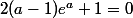 2(a-1)e^a+1=0