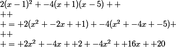 2(x-1)^2 -4(x+1)(x-5)  \\  \\ = 2(x^2 -2x +1) -4(x^2 -4x -5) \\  \\ = 2x^2 -4x +2 -4x^2 +16x +20