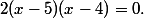 2(x-5)(x-4)=0.