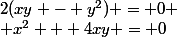 2(xy - y^2) = 0
 \\ x^2 + 4xy = 0