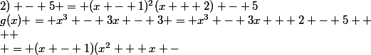 g(x) = x^3 - 3x - 3 = x^3 - 3x + 2 - 5  \\  \\ = (x - 1)(x^2 + x -&nbsp;&nbsp;2) - 5 = (x - 1)^2(x + 2) - 5