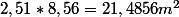 2,51*8,56=21,4856m^2
