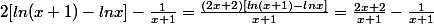 2[ln(x+1)-lnx]-\frac{1}{x+1}=\frac{(2x+2)[ln(x+1)-lnx]}{x+1}=\frac{2x+2}{x+1}-\frac{1}{x+1}