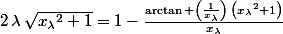 2\,\lambda\,\sqrt{x{_\lambda}^2+1}=1-{{\arctan \left({{1}\over{x_\lambda}}\right)\,\left(x{_\lambda}^2+1\right)}\over{x_\lambda}}