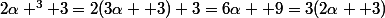2\alpha ^3+3=2(3\alpha +3)+3=6\alpha +9=3(2\alpha +3)