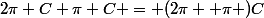 2\pi C+\pi C = (2\pi +\pi )C