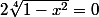 2\sqrt[4]{1-x^2}=0