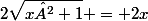 2\sqrt{x²+1} = 2x