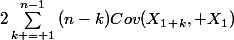 2\sum_{k = 1}^{n-1}{(n-k)Cov(X_1_+_k, X_1)}