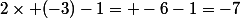 2\times (-3)-1= -6-1=-7