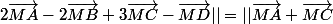 2\vec{MA}-2\vec{MB}+3\vec{MC}-\vec{MD}||=||\vec{MA}+\vec{MC}