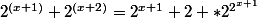 2^{(x+1)}+2^{(x+2)}=2^{x+1}+2 *2^{2^{x+1}}