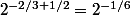 2^{-2/3+1/2}=2^{-1/6}