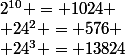 2^{10} = 1024
 \\ 24^2 = 576
 \\ 24^3 = 13824
