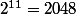 2^{11}=2048