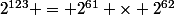 2^{123} = 2^{61} \times 2^{62}
