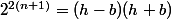 2^{2(n+1)}=(h-b)(h+b)
