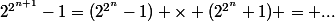 2^{2^{n+1}}-1=(2^{2^n}-1) \times (2^{2^{n}}+1) = ...