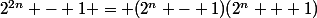 2^{2n} - 1 = (2^n - 1)(2^n + 1)