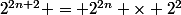 2^{2n+2} = 2^{2n} \times 2^2