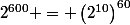 2^{600} = \left(2^{10}\right)^{60}
