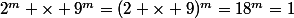 2^{m} \times 9^{m}=(2 \times 9)^{m}=18^m=1