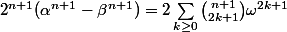2^{n+1}(\alpha^{n+1}-\beta^{n+1})=2\sum_{k\geq0}{\binom{n+1}{2k+1}}\omega^{2k+1}