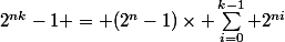 2^{nk}-1 = (2^n-1)\times \sum_{i=0}^{k-1} 2^{ni}