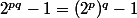 2^{pq}-1=(2^p)^q-1