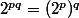 2^{pq}=(2^p)^q