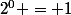 2^0 = 1