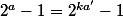 2^a-1=2^{ka'}-1