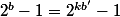 2^b-1=2^{kb'}-1