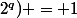 pgcd(m+1;2^q) = 1