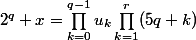 2^q x=\prod_{k=0}^{q-1}u_k\prod_{k=1}^r(5q+k)