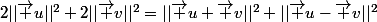 2||\vec u||^2+2||\vec v||^2=||\vec u+\vec v||^2+||\vec u-\vec v||^2